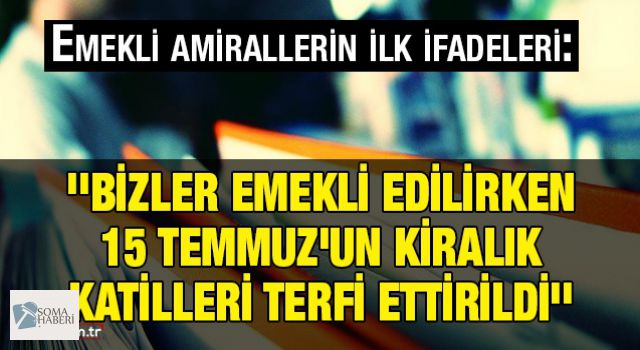 Emekli Amirallerin İlk İfadeleri