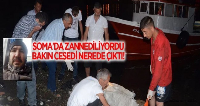 SOMA'DA ZANNEDİLİYORDU... BAKIN CESEDİ NEREDE ÇIKTI!