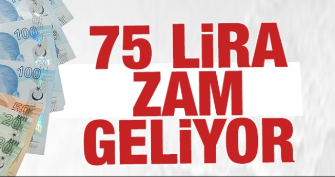 75 lira zam geliyor