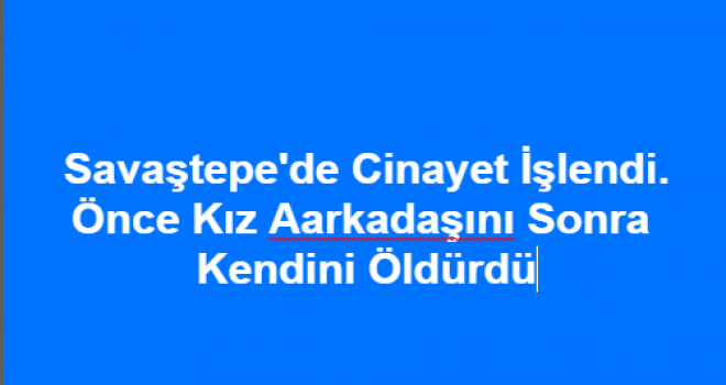 Savaştepe'de Cinayet İşlendi