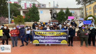 İSTANBUL SÖZLEŞMESİ BİZİMDİR, VAZGEÇMEYECEĞİZ!