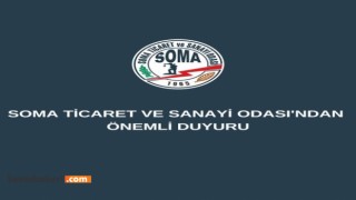 SOMA TİCARET VE SANAYİ ODASI’NDAN ÖNEMLİ DUYURU