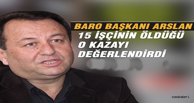 Baro Başkanı O kazayı Değerlendirdi