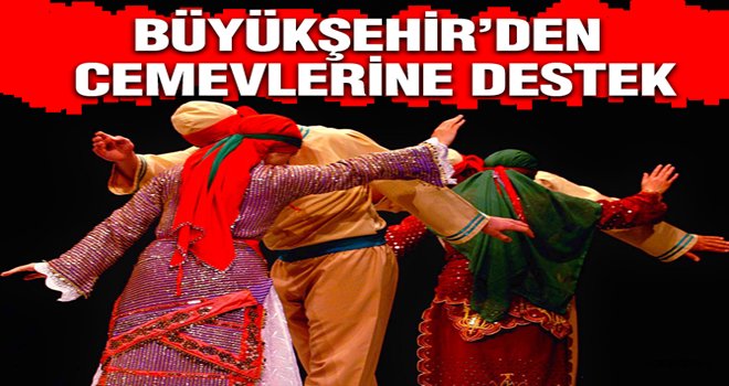 Büyük Şehirden Cem Evlerine Tam Destek 