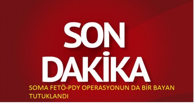 Somada FETÖ/PDY Operasyonlarında 1 Bayan Tutuklandı