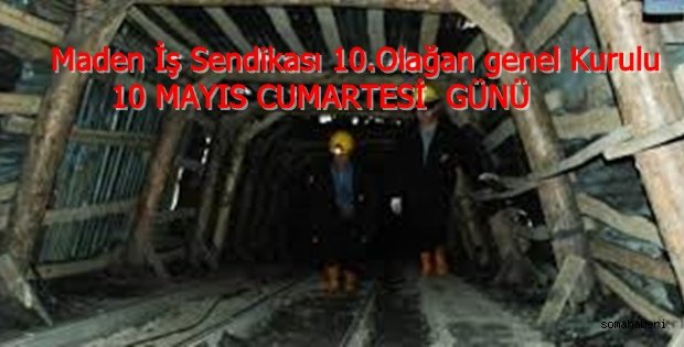 Maden iş Seçimleri 10 Mayıs Cumartesi 