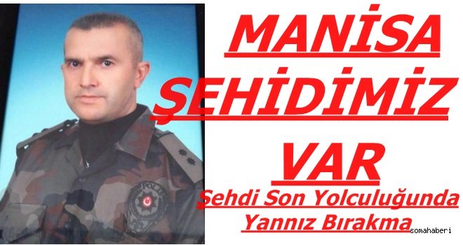 Manisa Şehidimiz Var