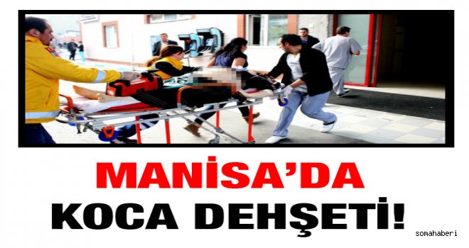 Manisada Koca Dehşeti