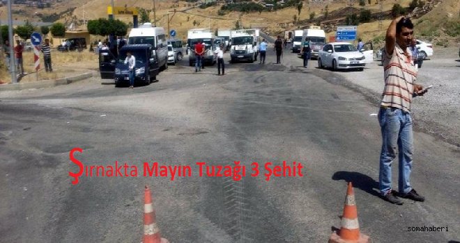 Şırnak'ta mayın tuzağı: 3 şehit