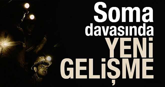 Soma Davasında Yeni Gelişme