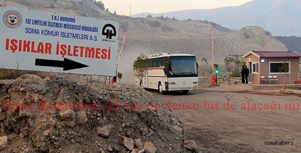 Soma Kömürleri AŞ'nin devletten bir de alacağı mı var?