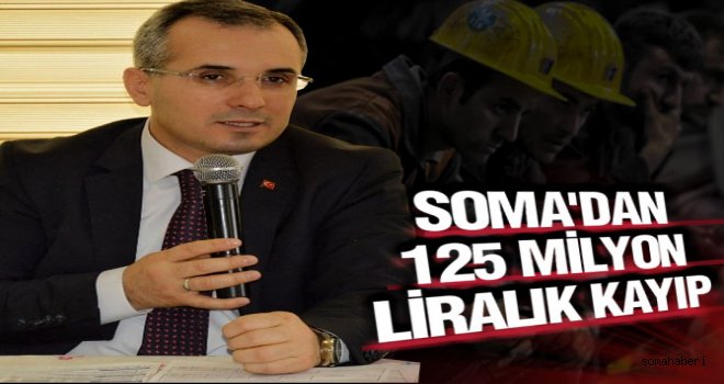 SOMA’DAN 125 MİLYON LİRALIK KAYIP 